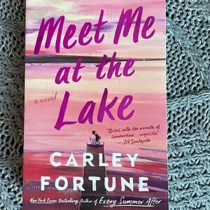 Meet Me at the Lake By Carley Fortune - used